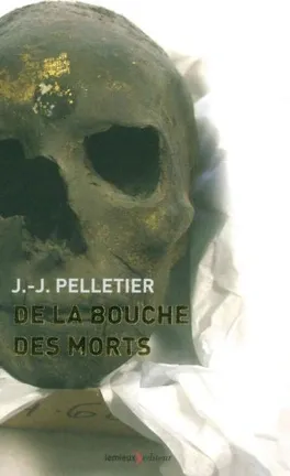 De la bouche des morts - jean-jacques pelletier