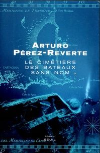 Le cimetière des bateaux sans nom de Arturo Pérez-Reverte