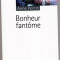 Bonheur fantôme ~ Anne Percin