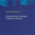 LES DROITS DE L'HOMME CONTRE LE PEUPLE - par Jean-Louis Harouel 