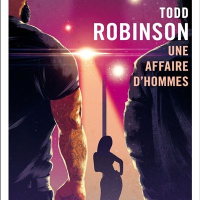 LIVRE : Une Affaire d'hommes (Rough Trade) de Todd Robinson - 2016