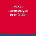 Sexe, mensonges et médias...