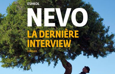 La dernière interview: Eshkol Nevo entre réalité et fiction