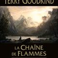La Chaîne des Flammes - Terry Goodkind