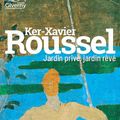 Ker-Xavier Roussel. Jardin privé, jardin rêvé