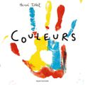 Couleurs, de Hervé Tullet, chez Bayard Jeunesse ***