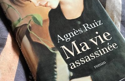 "Ma vie assassinée" - Agnès Ruiz