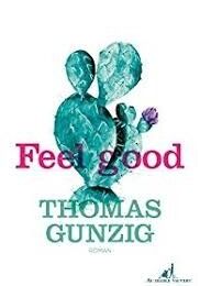 Feel good de Thomas Gunzig 
