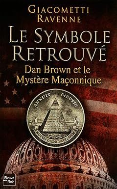 Le symbole retrouvé  - Dan Brown et le mystère maçonnique -     de Éric Giacometti & Jacques Ravenne