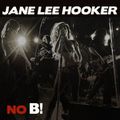 Jane Lee Hooker "No B!"