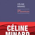 Plasmas, de Céline Minard (éd. Rivages)