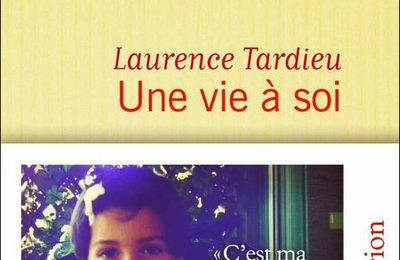 Une vie à soi - Laurence Tardieu