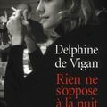 "Rien ne s'oppose à la nuit" de Delphine de Vigan