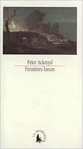 Premières lueurs de Peter Ackroyd