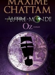Autre-Monde, Oz de Maxime Chattam
