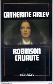 Robinson Cruauté de Catherine Arley