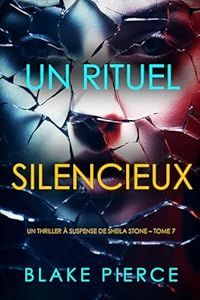 Un rituel silencieux - de Blake Pierce