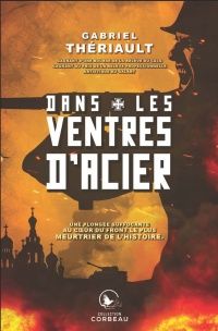 dans les ventres d'acier - gabriel thériault