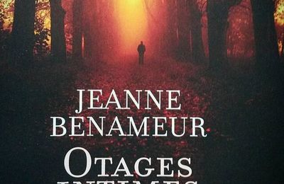 "Otage intime " Jeanne Benameur