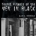 Secret Rituals of the Men In Black d’Allen H. Greenfield 