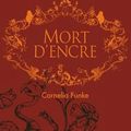 FUNKE, Cornelia : La trilogie du monde d'encre, tome 3 : Mort d'Encre