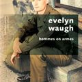 Deux romans d'Evelyn Waugh : Hommes en armes et Officiers et gentlemen