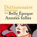 Benoît Dutertre - « Dictionnaire amoureux de la Belle Époque et des Années folles »