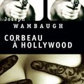 Corbeau à Hollywood de Joseph Wambaugh