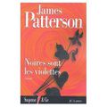 Noirs sont les violettes par James Patterson....