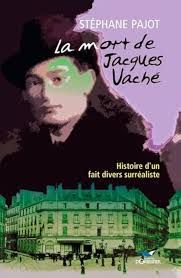 La mort de Jacques Vaché de Stéphane Pajot