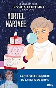 Mortel mariage de Jessica Fletcher & Jon Land