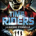 2013-11 : Time riders 4 - La guerre est éternelle d'Alex Scarrow