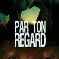 Par ton regard - extraits