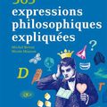 365 expressions philosophiques expliquées : quand la philo nous amuse et instruit!!