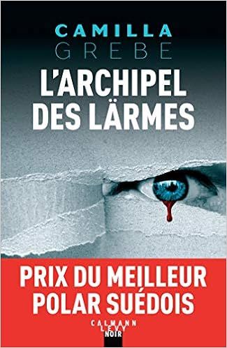 L'Archipel des Lärmes - Camilla Grebe