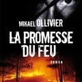 La promesse du feu de Mikael Ollivier