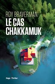L'inconnu de Chakkamuk Lake de Roy Braverman