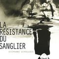 "La résitance du sanglier" de Stéphane Levallois