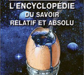 L'Encyclopédie du Savoir Relatif et Absolu