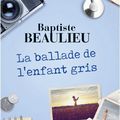 « La ballade de l’enfant gris » de Baptiste Beaulieu