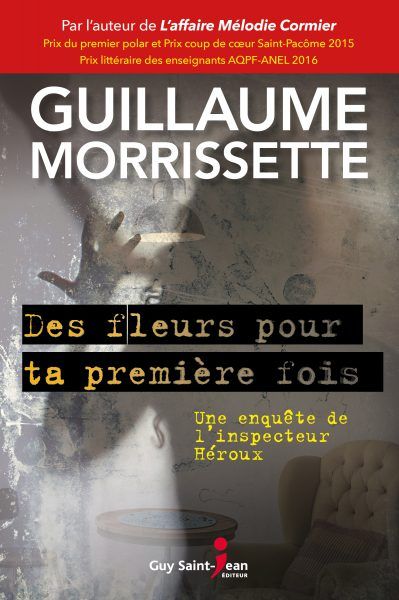 Des fleurs pour ta première fois de Guillaume Morrissette