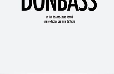  "DONBASS : la guerre oubliée, le documentaire choc "– Anne-Laure Bonnel