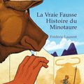 La Vraie Fausse histoire du Minotaure ; Frédéric Laurent: une version drôle et audacieuse du Mythe de Tésée