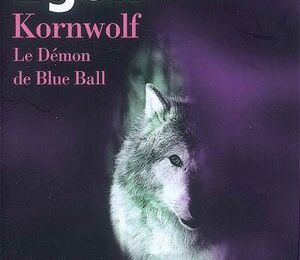 Kornwolf, le démon de Blue Ball, de Tristan Egolf
