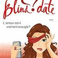 BLIND DATE L'amour est-il vraiment aveugle? de Sylvie G.