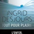 Tout Pour Plaire d'Ingrid Desjours