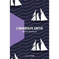 L'IMPARFAITE AMITIÉ de Mylène BOUCHARD 