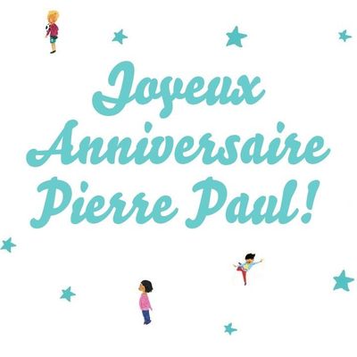 Joyeux Anniversaire Pierre Paul