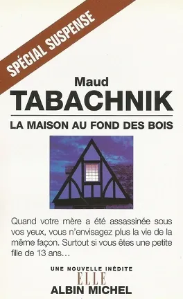 La maison au fond des bois - maud tabachnik
