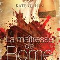 LA MAITRESSE DE ROME, Tome 1, de Kate Quinn